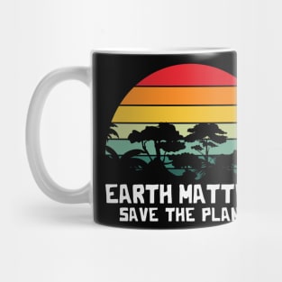 Earth Matters Save the Planet Mug